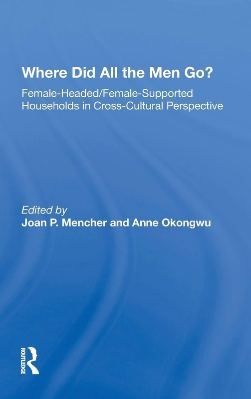 Where Did All The Men Go?: Female-headed/female-supported Households In Cross-cultural Perspective - Image 1