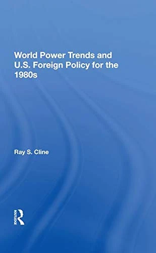 World Power Trends And U.S. Foreign Policy For The 1980s