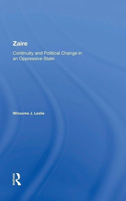 Routledge - Zaire: Continuity And Political Change In An Oppressive State