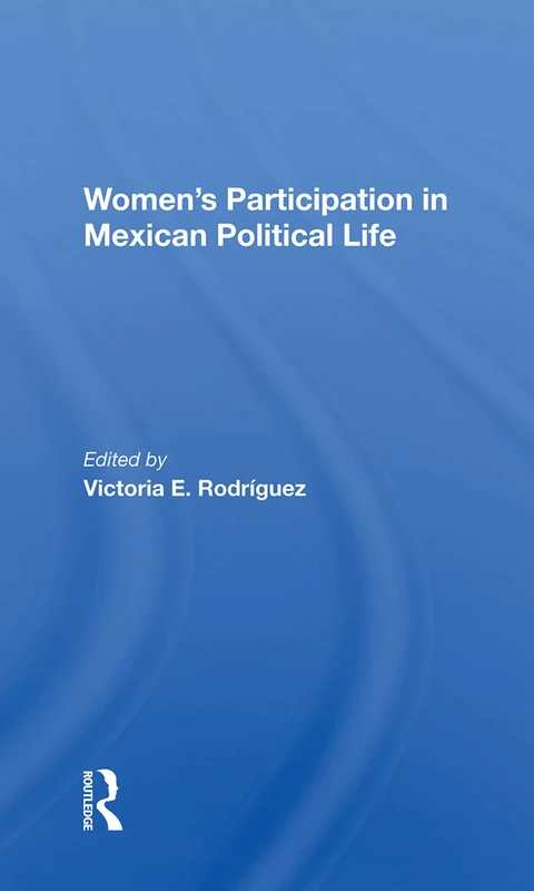 Routledge - Women's Participation In Mexican Political Life