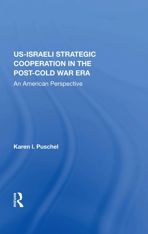 Routledge - U.S. - Israeli Strategic Cooperation Book - Image 1