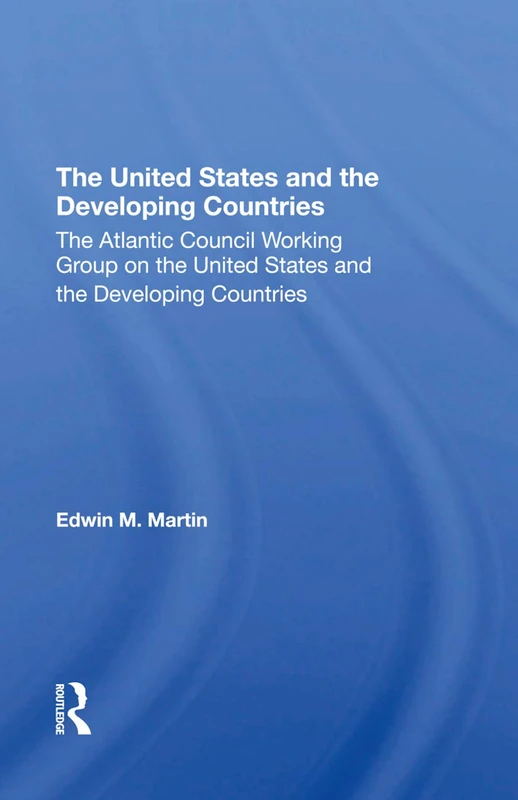 The United States and the Developing Countries: The Atlantic Council Working Group on the United States and the Developing Countries - Image 1