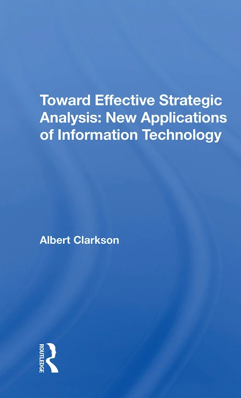 Toward Effective Strategic Analysis: New Applications Of Information Technology - Image 1