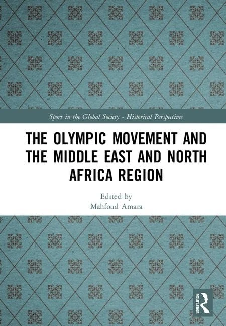 Routledge - The Olympic Movement and the MENA Region Book