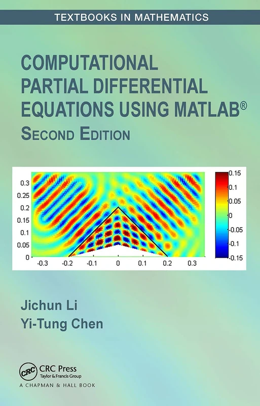 Computational Partial Differential Equations Using MATLAB® (Textbooks in Mathematics)