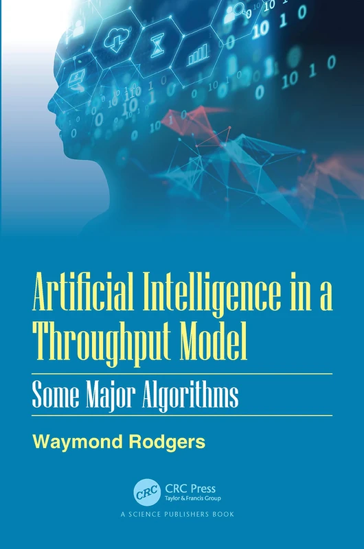 Artificial Intelligence in a Throughput Model: Some Major Algorithms