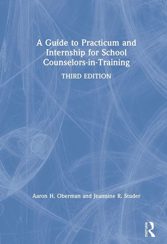 Routledge A Guide to Practicum and Internship for School Counselors