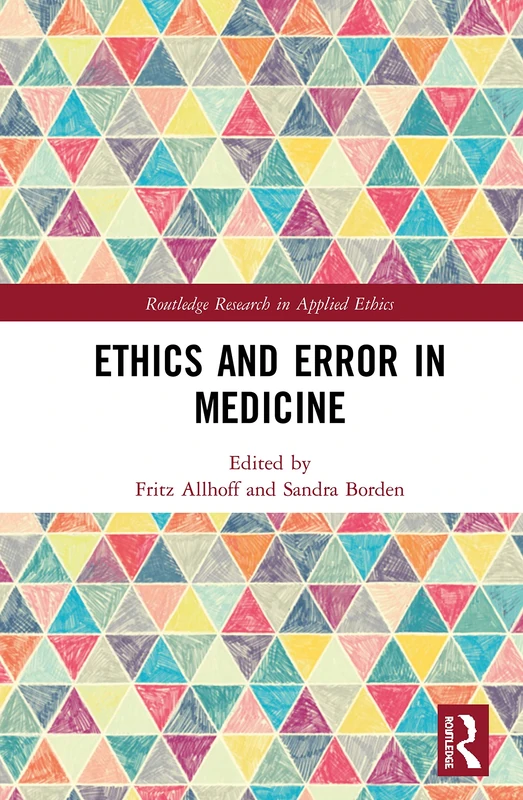 Routledge Ethics and Error in Medicine - Applied Ethics Book
