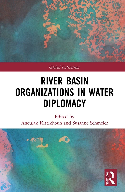 River Basin Organizations in Water Diplomacy (Global Institutions)