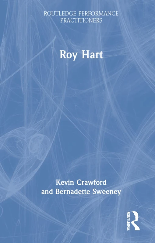 Roy Hart (Routledge Performance Practitioners)