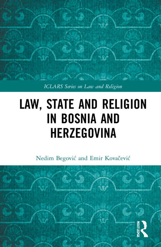 Routledge Law, State and Religion in Bosnia and Herzegovina