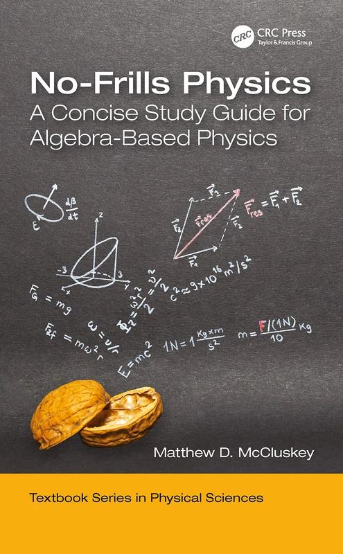 No-Frills Physics: A Concise Study Guide for Algebra-Based Physics (Textbook Series in Physical Sciences)