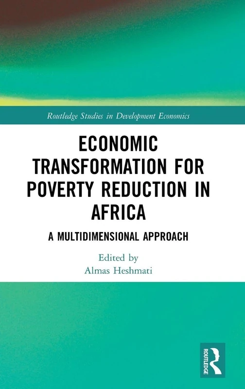 Economic Transformation for Poverty Reduction in Africa: A Multidimensional Approach (Routledge Studies in Development Economics) - Image 1