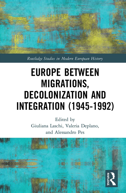 Routledge Europe between Migrations and Integration (1945-1992)