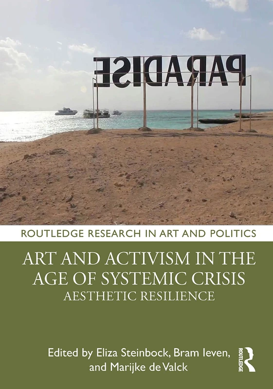 Routledge Art and Activism in the Age of Systemic Crisis Book