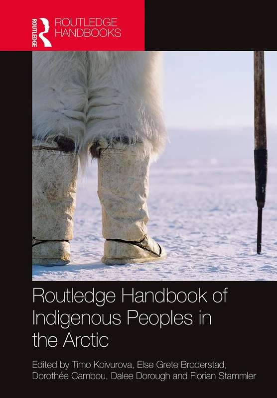 Routledge Handbook of Indigenous Peoples in the Arctic (Routledge International Handbooks)