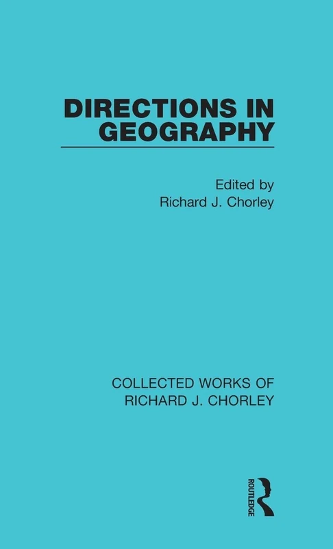 Directions in Geography: 2 (Collected Works of Richard J. Chorley)