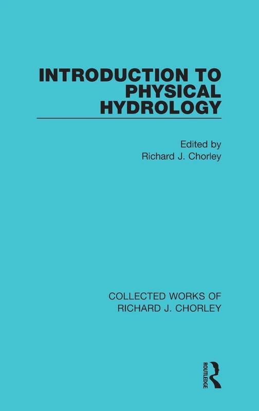 Routledge Introduction to Physical Hydrology - Richard J. Chorley