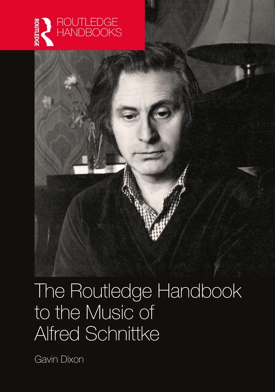 The Routledge Handbook to the Music of Alfred Schnittke (Slavonic and East European Music Studies)