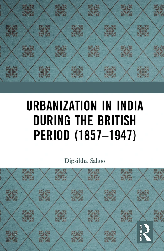 Urbanization in India During the British Period (1857–1947)