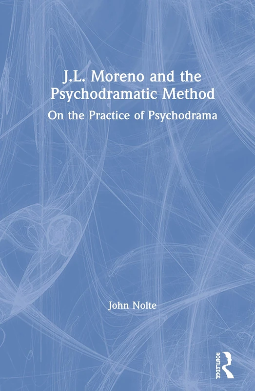 Routledge - J.L. Moreno and the Psychodramatic Method