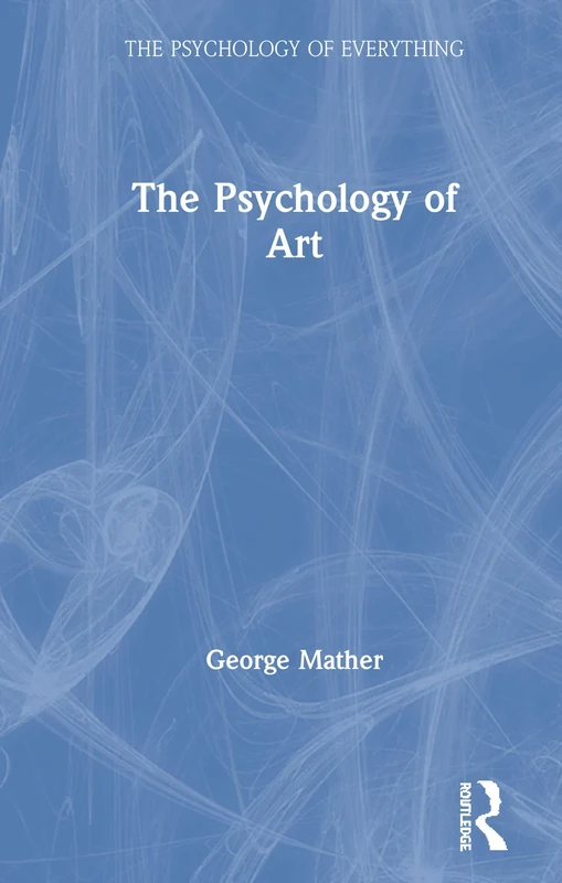 The Psychology of Art (The Psychology of Everything)