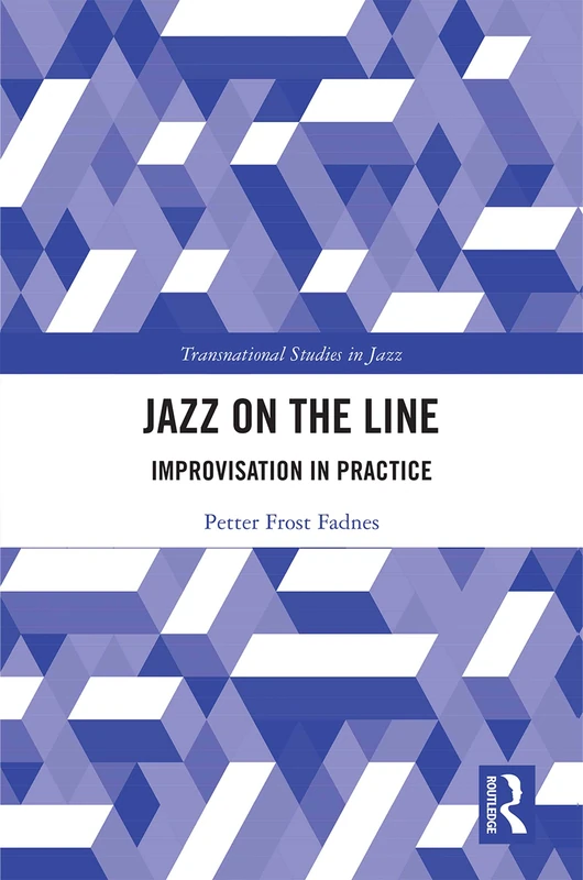 Routledge Jazz on the Line: Improvisation in Practice Book