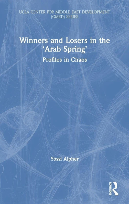 Winners and Losers in the ‘Arab Spring’: Profiles in Chaos (UCLA Center for Middle East Development CMED)