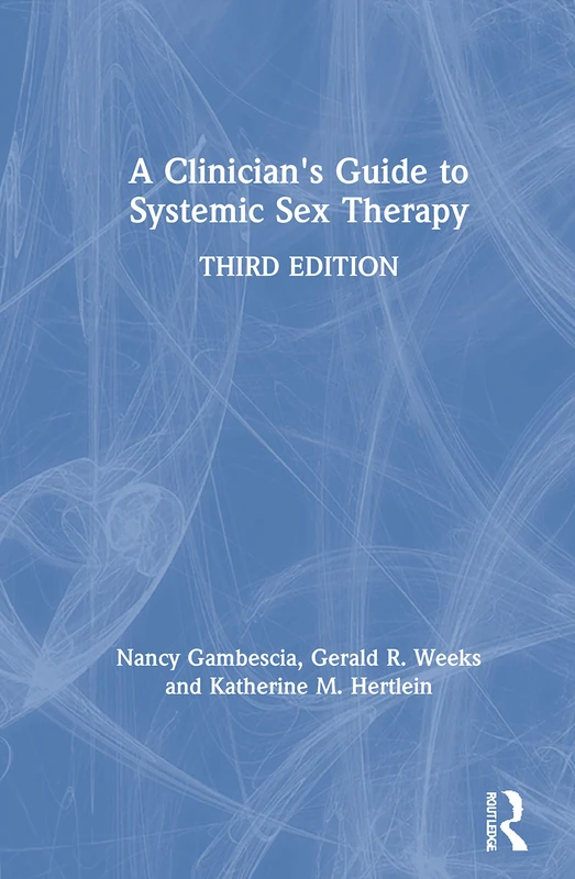 Routledge - A Clinician's Guide to Systemic Sex Therapy