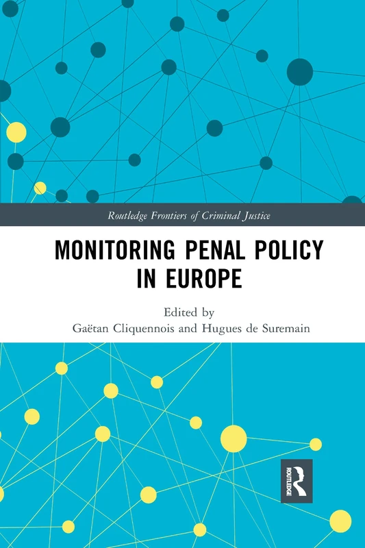 Monitoring Penal Policy in Europe (Routledge Frontiers of Criminal Justice)