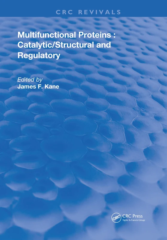 Multifunctional Proteins: Catalytic/Structural and Regulatory (Routledge Revivals)