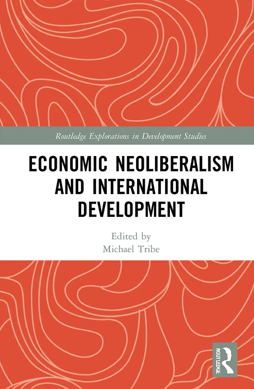 Routledge Economic Neoliberalism and International Development
