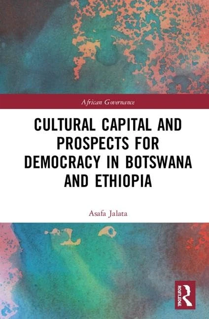 Cultural Capital and Prospects for Democracy in Botswana and Ethiopia (African Governance)