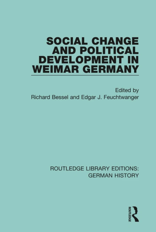 Social Change and Political Development in Weimar Germany: 3 (Routledge Library Editions: German History)