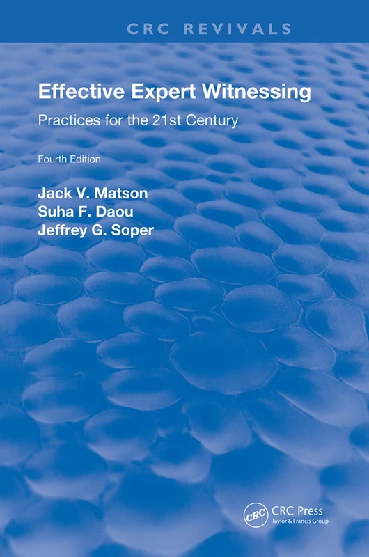 Effective Expert Witnessing, Fourth Edition: Practices for the 21st Century (Routledge Revivals)
