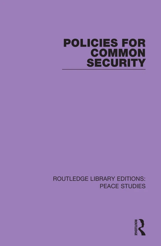 Policies for Common Security: 11 (Routledge Library Editions: Peace Studies)