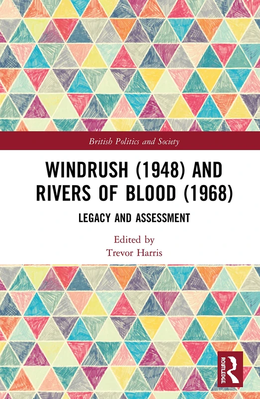 Windrush (1948) and Rivers of Blood (1968): Legacy and Assessment (British Politics and Society) - Image 1
