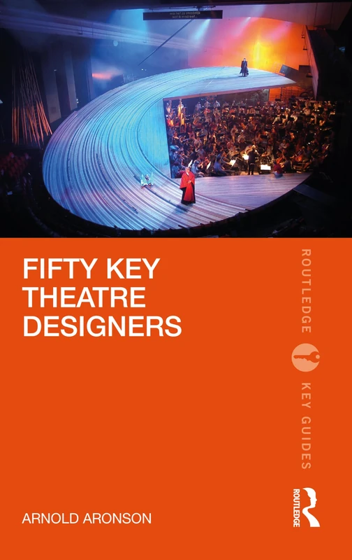 Fifty Key Theatre Designers (Routledge Key Guides)