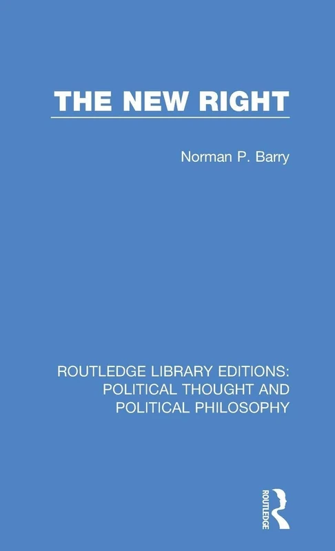 The New Right: 3 (Routledge Library Editions: Political Thought and Political Philosophy)
