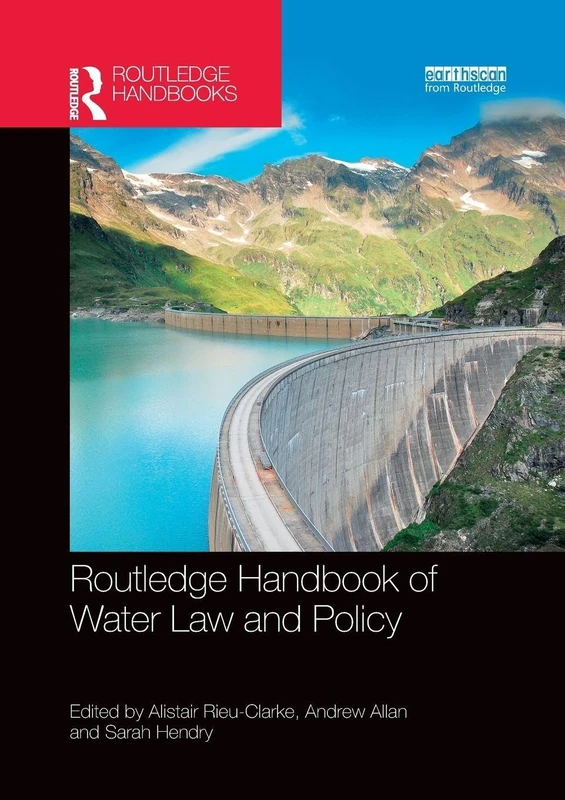 Routledge Handbook of Water Law and Policy (Routledge Environment and Sustainability Handbooks)