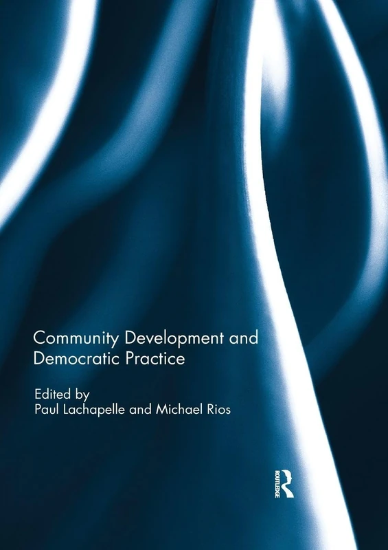 Community Development and Democratic Practice (Community Development – Current Issues Series)