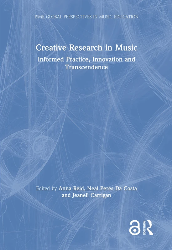 Routledge Creative Research in Music - ISME Series Book