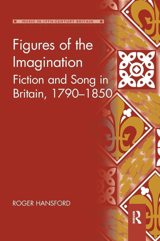 Figures of the Imagination: Fiction and Song in Britain, 1790–1850 (Music in Nineteenth-Century Britain) - Image 1