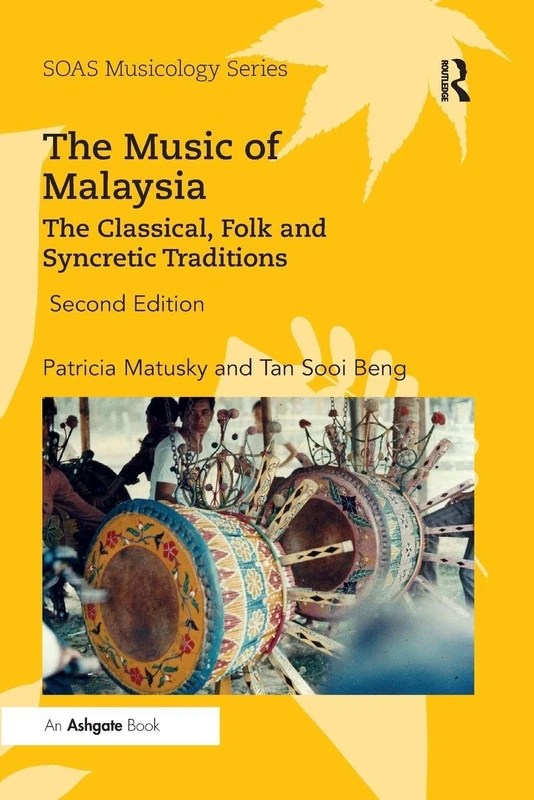The Music of Malaysia: The Classical, Folk and Syncretic Traditions (SOAS Studies in Music)