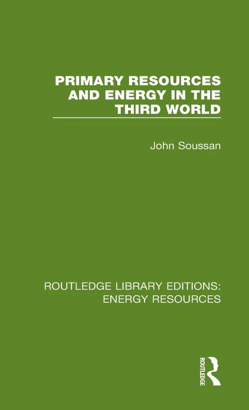 Primary Resources and Energy in the Third World: 11 (Routledge Library Editions: Energy Resources) - Image 1