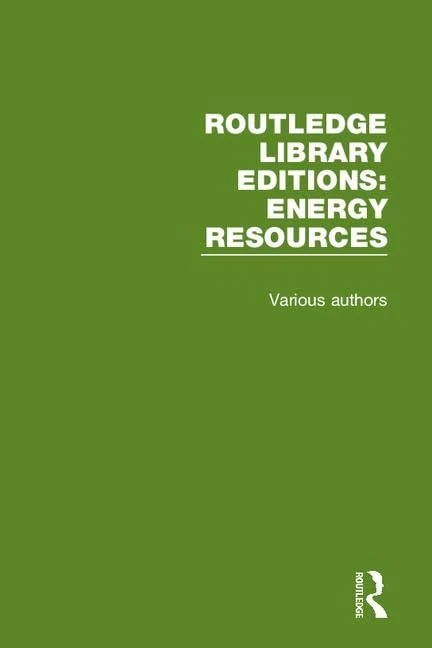 Routledge Library Editions: Energy Resources: Natural Resources