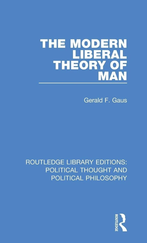 Routledge The Modern Liberal Theory of Man - Political Philosophy