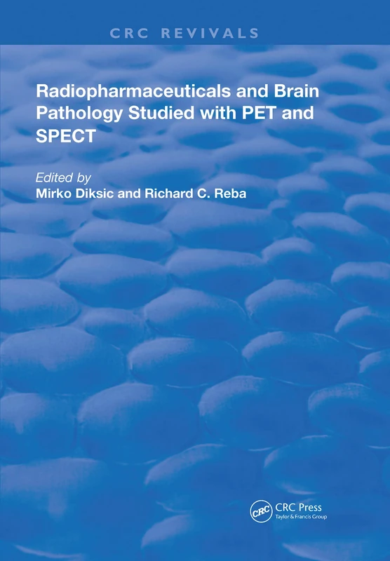 Radiopharmaceuticals and Brain Pathophysiology Studied with Pet and Spect (Routledge Revivals)