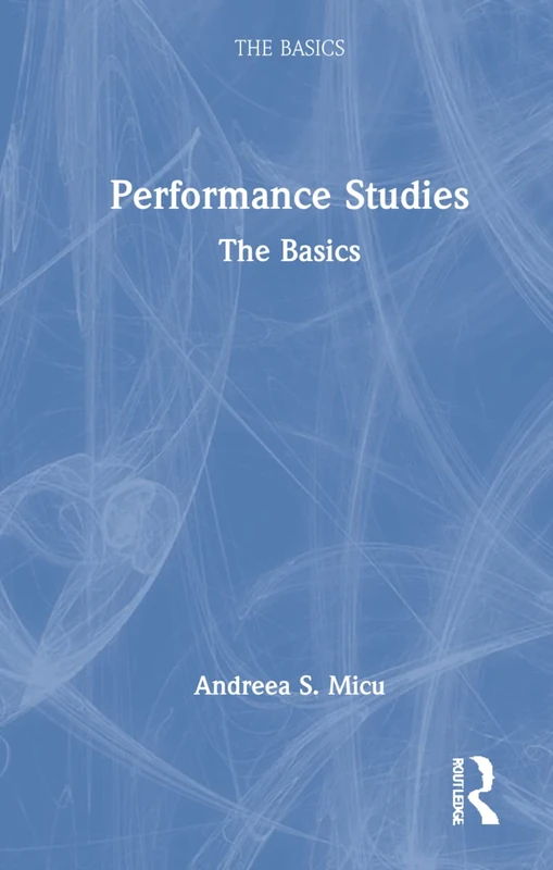 Routledge Performance Studies: The Basics - Academic Textbook