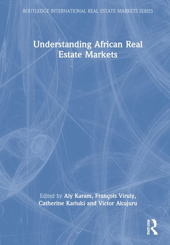 Understanding African Real Estate Markets (Routledge International Real Estate Markets Series)